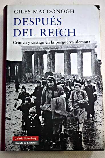 Despus del Reich crimen y castigo en la posguerra alemana / Giles MacDonogh