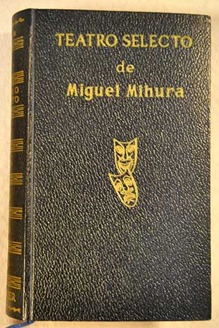 Teatro selecto de Miguel Mihura / Miguel Mihura