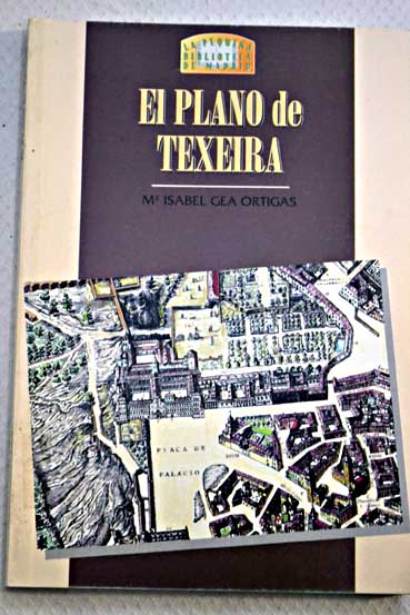 El plano de Texeira / Mara Isabel Gea Ortigas