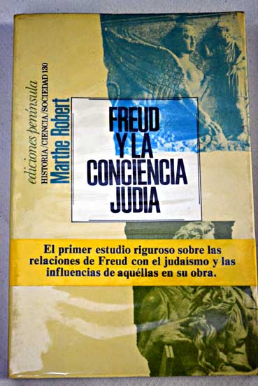 Freud y la conciencia juda de Edipo a Moiss / Marthe Robert