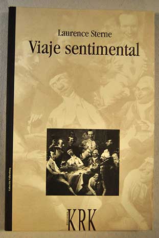 Viaje sentimental por Francia e Italia historia de un capote bueno y de abrigo / Laurence Sterne