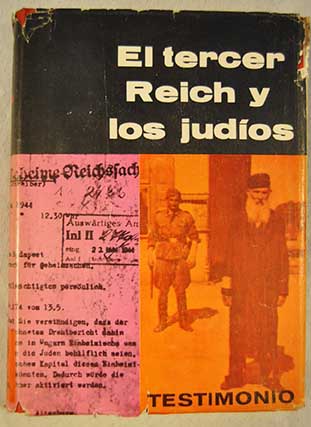 El tercer Reich y los judos documentos y estudios / Pollakov Leon Wulf Josef