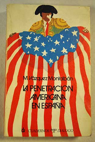 La penetracin americana en Espaa / Manuel Vzquez Montalbn