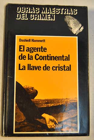 El agente de la Continental La llave de cristal / Dashiell Hammett