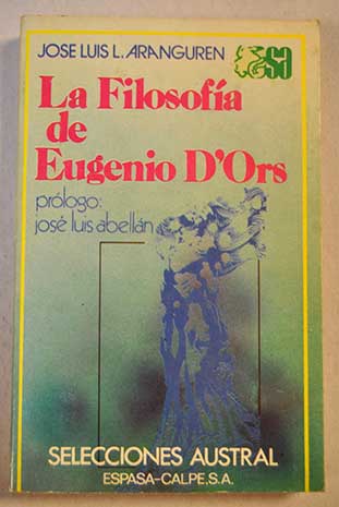 La filosofa de Eugenio d Ors / Jos Luis Lpez Aranguren