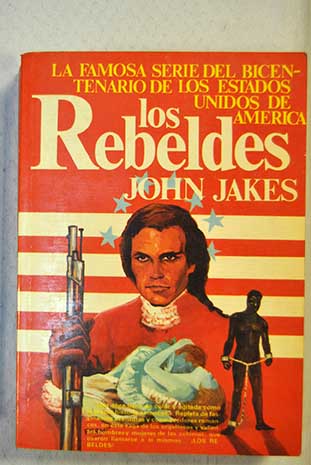 Los rebeldes / John Jakes