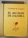 El Alcalde de Zalamea Drama en tres jornadas / Pedro Caldern de la Barca