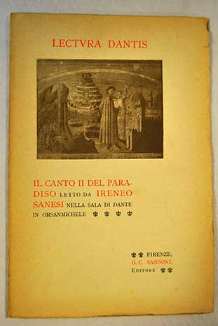 Lectura Dantis Il canto II del paradiso letto da Ireneo Sanesi nella sala di Dante in Orsanmichele / Ireneo Sanesi