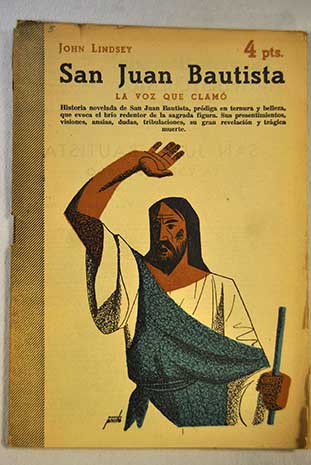 San Juan Bautista la voz que clamó / John Lindsey