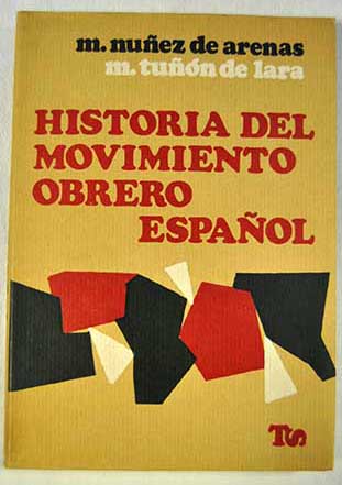 Historia del movimiento obrero espaol / Manuel Nez de Arenas