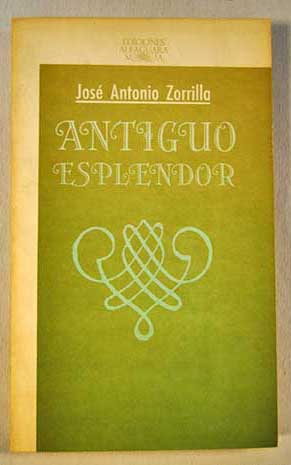 Antiguo esplendor / Jos Antonio Zorrilla