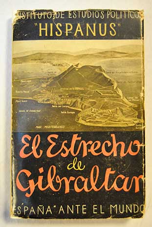 El estrecho de Gibraltar su funcin en la geopoltica nacional / Jos Daz de Villegas