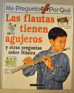Me pregunto por qu las flautas tienen agujeros y otras preguntas sobre msica / Josephine Paker