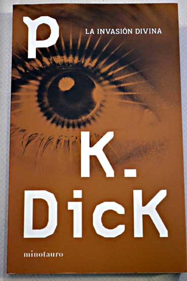 La invasin divina / Philip K Dick