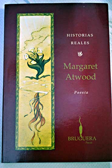 Historias reales poesa / Margaret Atwood