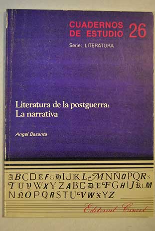 Literatura de la postguerra la narrativa / ngel Basanta