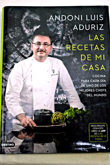 Las recetas de mi casa cocina para cada da de uno de los mejores chefs del mundo / Andoni Luis Aduriz