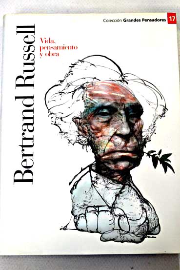 Bertrand Rusell vida obra y pensamiento / Lourdes Bassols