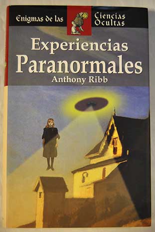 Experiencias paranormales / Anthony Ribb