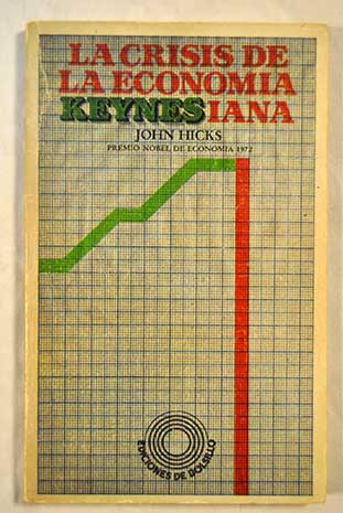 La crisis de la economa Keynesiana / John Richard Hicks