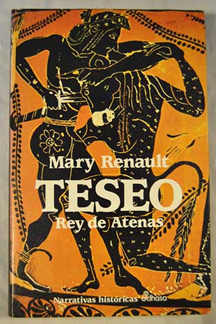 Teseo Rey de Atenas / Mary Renault