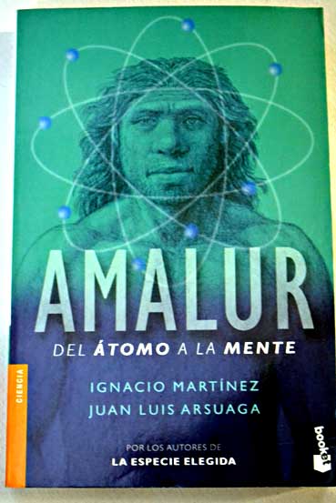 Amalur / Arsuaga Juan Luis Martnez Ignacio