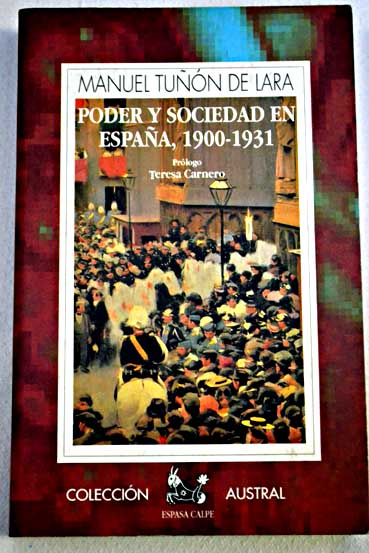 Poder y sociedad en Espaa 1900 1931 / Manuel Tun de Lara