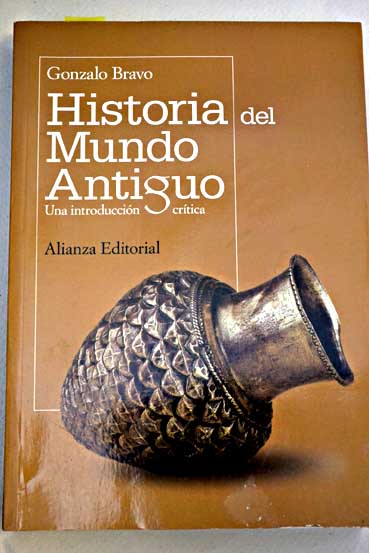Historia del mundo antiguo una introduccin crtica / Gonzalo Bravo