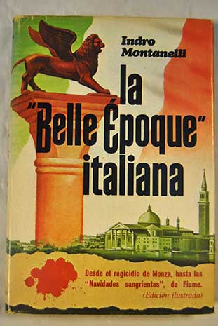 La Belle Epoque italiana 1900 1920 / Indro Montanelli
