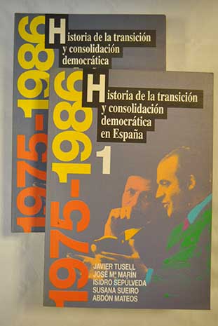 Historia de la transición y consolidación democrática en España 1975 1986 / Tusell Javier comp et al