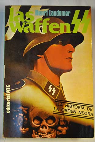 Las Waffen SS / Henri Landemer