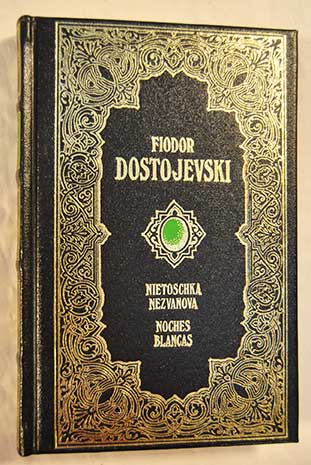 Niétoschka Nezvanova Noches blancas / Fedor Dostoyevski