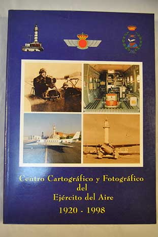 Historia del centro cartogrfico y fotogrfico del Ejrcito del Aire 1920 1998
