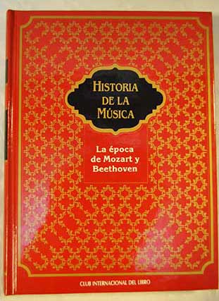 Historia de la msica Tomo VII La poca de Mozart y Beethoven / Giorgio Pestelli