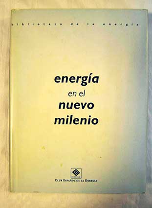 Energa en el Nuevo Milenio / Rafael coord Martos Martnez