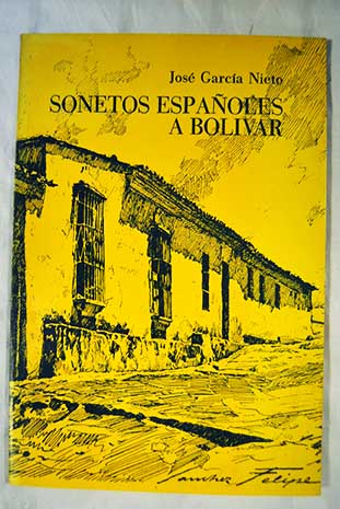 Sonetos espaoles a Bolvar / Jos Garca Nieto