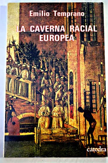 La caverna racial Europea / Emilio Temprano
