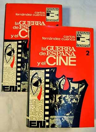 La guerra de Espaa y el cine / Carlos Fernndez Cuenca
