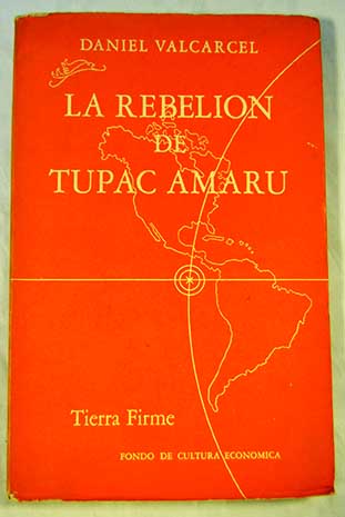 La rebelin de Tpac Amaru / Carlos Daniel Valcrcel