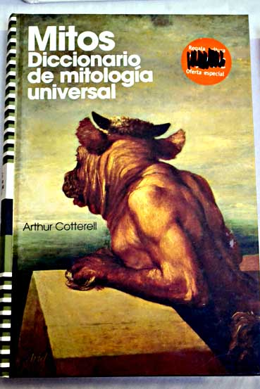 Mitos diccionario de mitologa universal / Arthur Cotterell