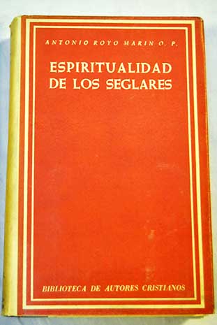 Espiritualidad de los seglares / Antonio Royo Marn