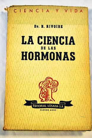 La ciencia de las hormonas / Raymond Rivoire