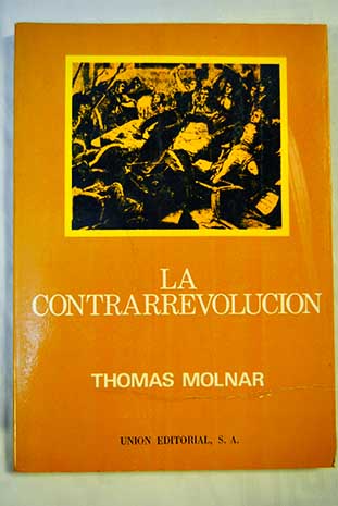 La contrarrevolucin / Thomas Molnar