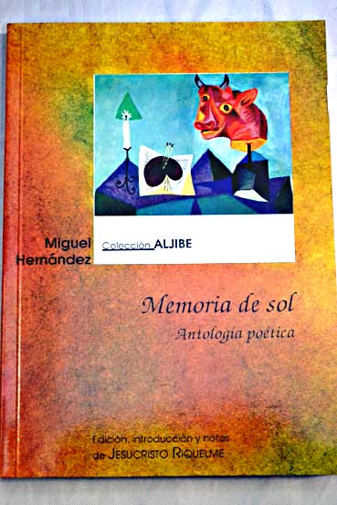 Memoria de sol antologa potica / Miguel Hernndez