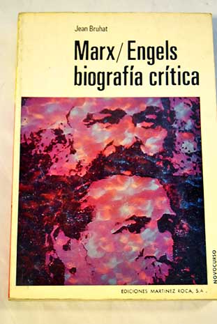 Marx Engels Biografía crítica / Jean Bruhat