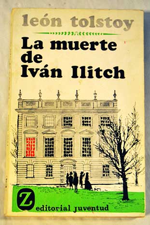 La muerte de Ivn Ilitch / Leon Tolstoi