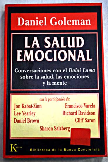 La salud emocional Conversaciones con el Dalai Lama sobre la salud las emociones y la mente / Daniel Goleman