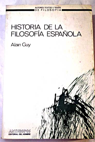 Historia de la filosofía española / Alain Guy
