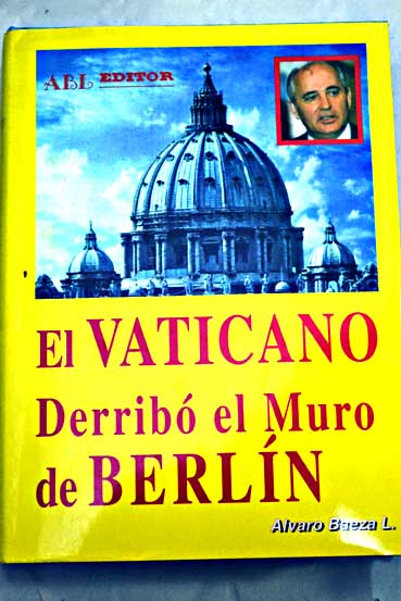 El Vaticano derrib el muro de Berln / lvaro Baeza