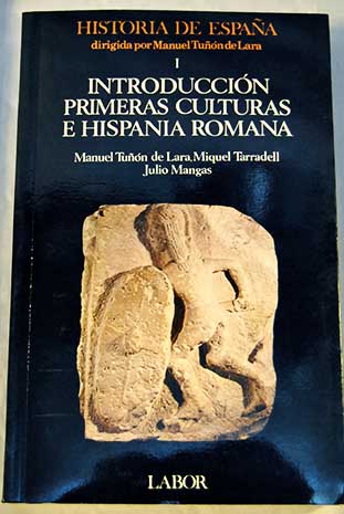 Primeras culturas e Hispania Romana introduccin Historia de Espaa tomo 1 / Miquel Tarradell